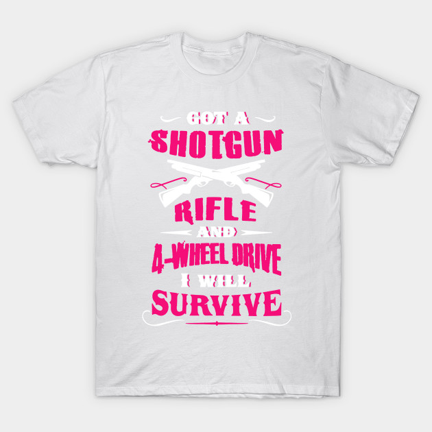 Got A Shotgun I Will Survive T-Shirt-TOZ